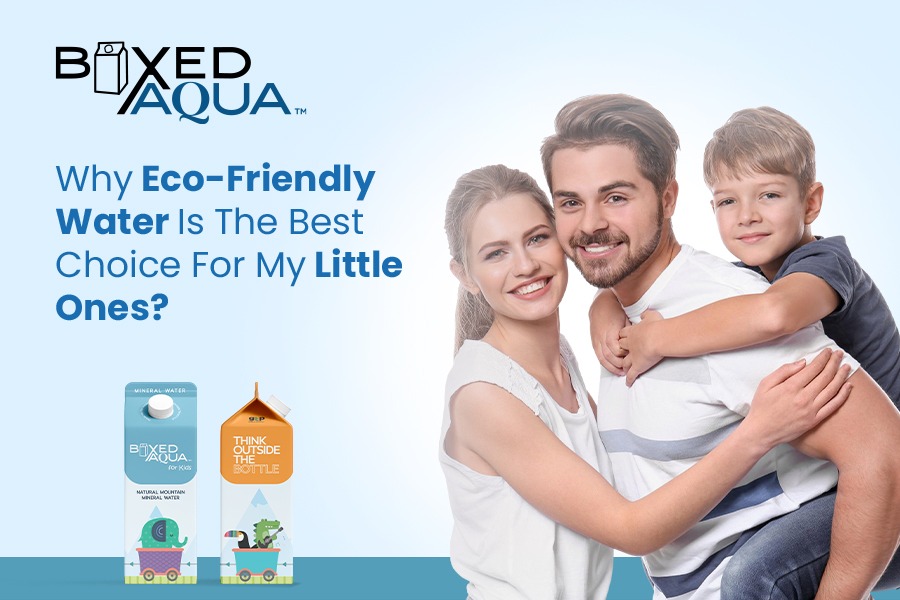 Why Eco-Friendly Water is the Best Choice for My Little Ones
