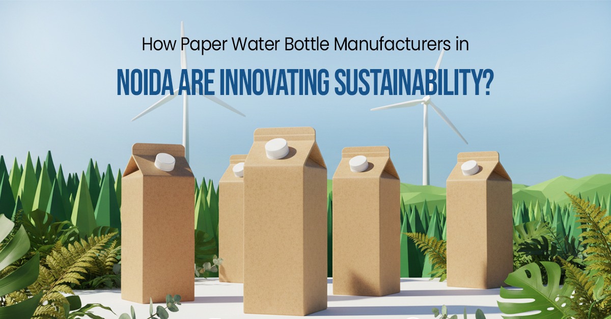 Paper Water Bottle Manufacturers in Noida