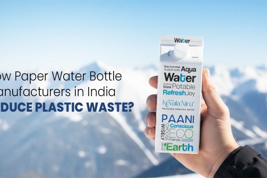 How Paper Water Bottle Manufacturers in India Reduce Plastic Waste